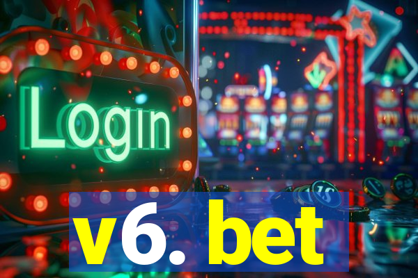 v6. bet