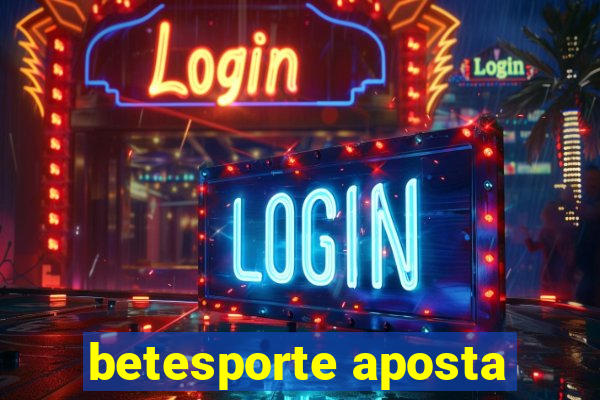 betesporte aposta