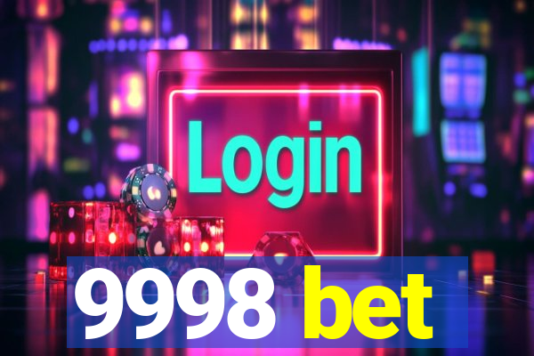 9998 bet