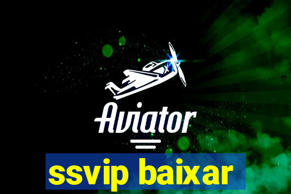 ssvip baixar