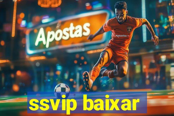 ssvip baixar