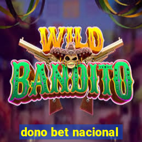 dono bet nacional