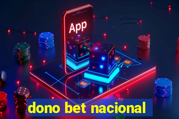 dono bet nacional