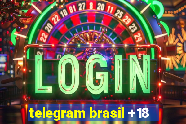 telegram brasil +18