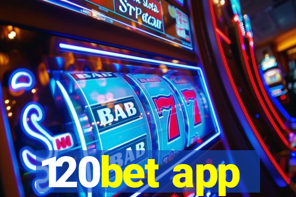 120bet app