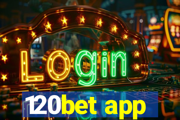 120bet app