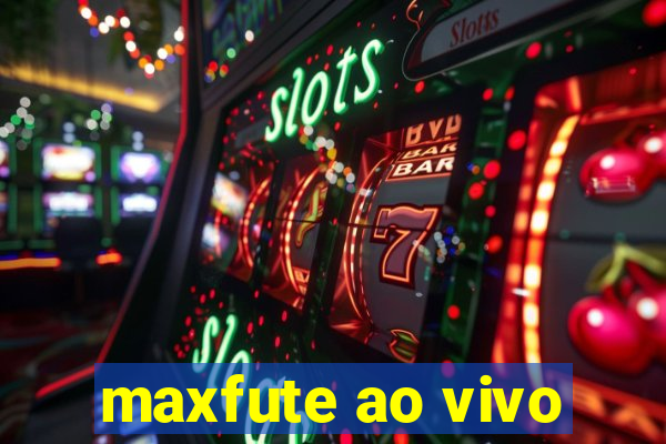 maxfute ao vivo