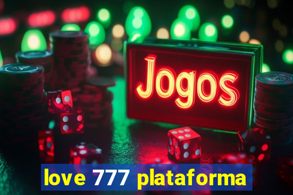 love 777 plataforma