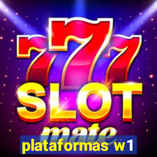 plataformas w1