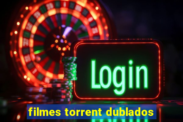 filmes torrent dublados