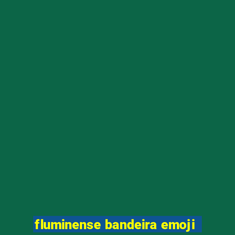 fluminense bandeira emoji