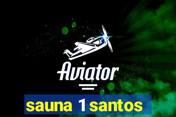 sauna 1 santos