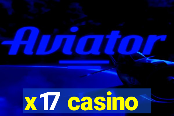 x17 casino