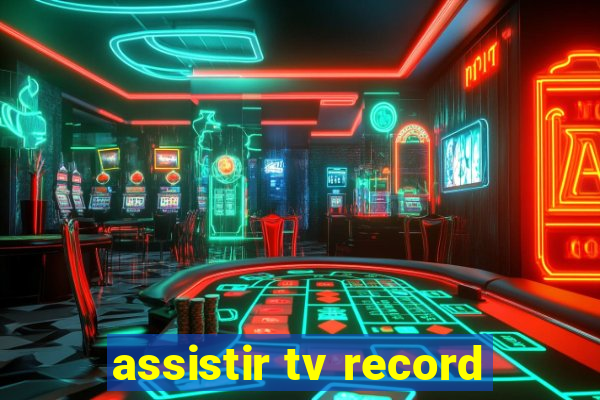 assistir tv record