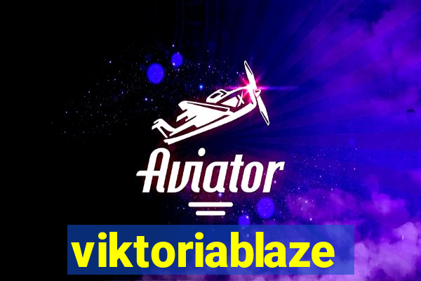 viktoriablaze