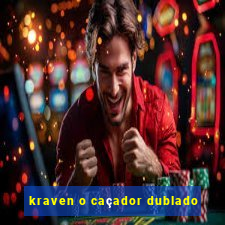 kraven o caçador dublado