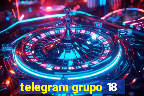 telegram grupo 18