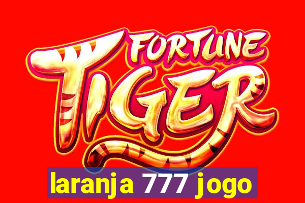 laranja 777 jogo