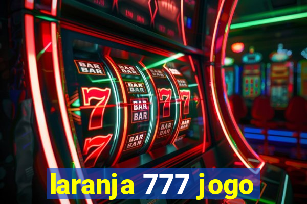 laranja 777 jogo