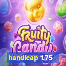 handicap 1.75