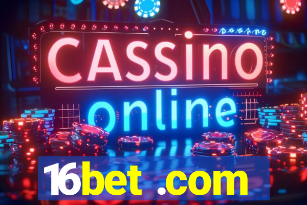 16bet .com