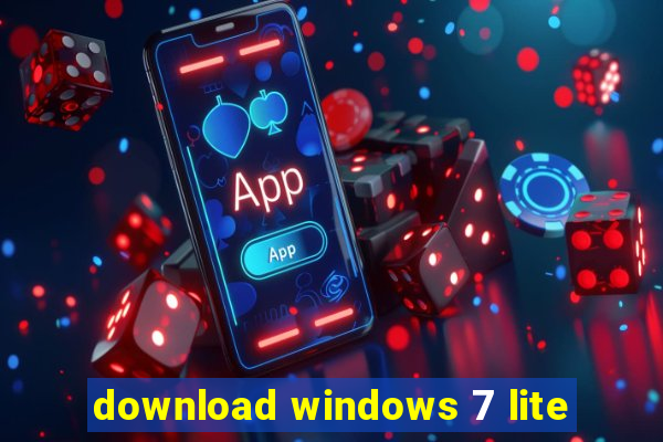 download windows 7 lite