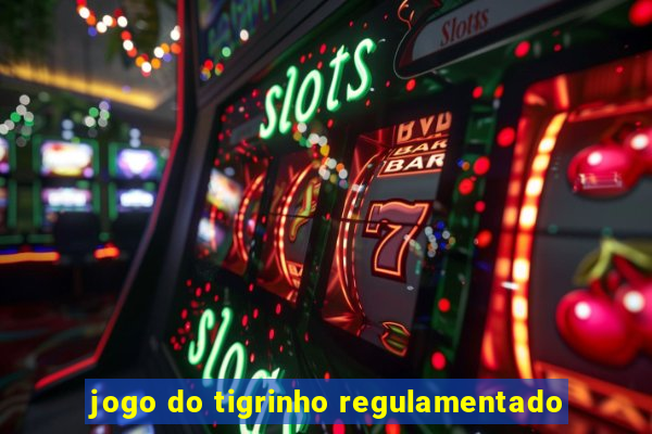 jogo do tigrinho regulamentado