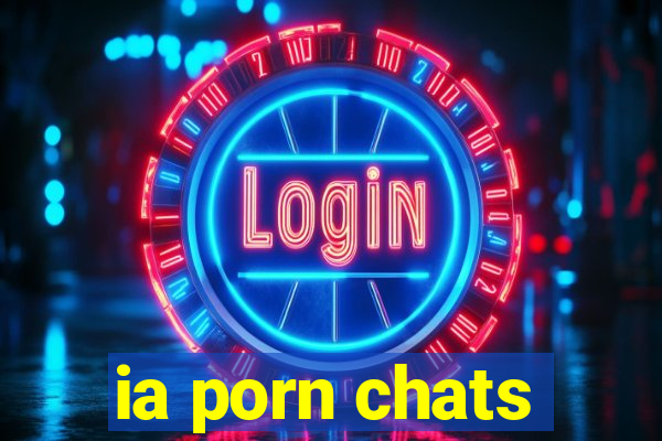 ia porn chats