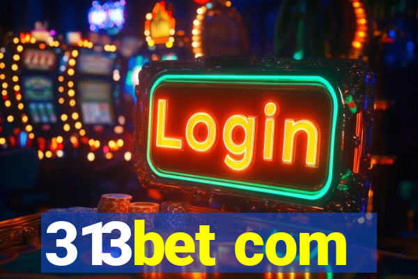 313bet com