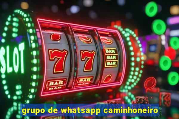 grupo de whatsapp caminhoneiro