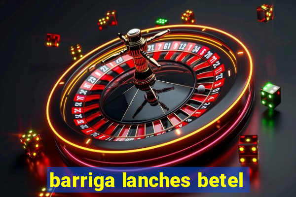 barriga lanches betel