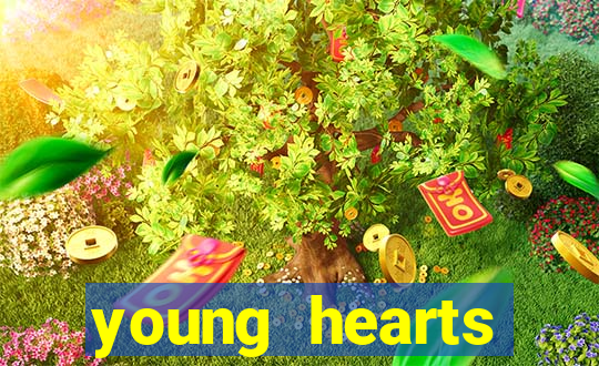 young hearts assistir online