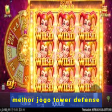 melhor jogo tower defense