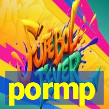 pormp