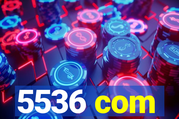 5536 com