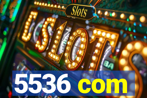 5536 com