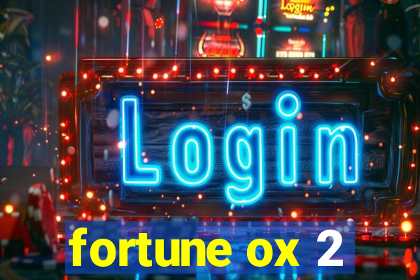 fortune ox 2