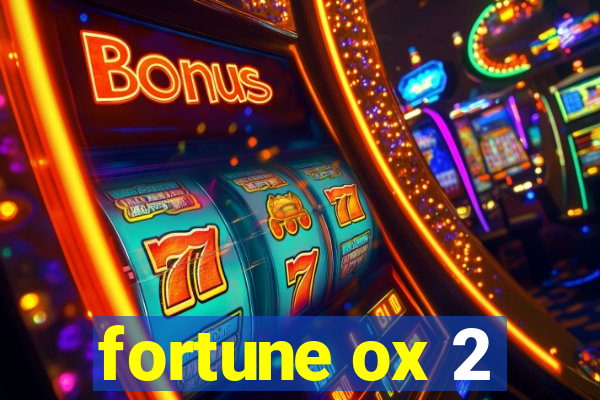 fortune ox 2