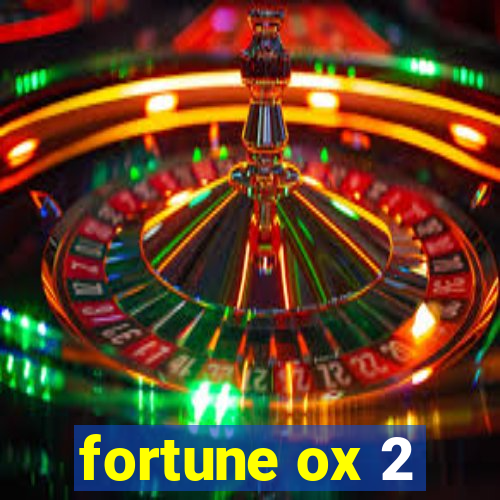 fortune ox 2