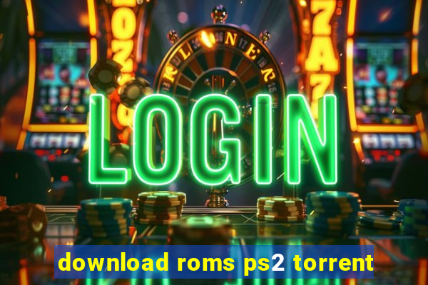 download roms ps2 torrent