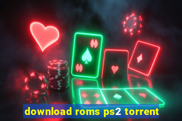 download roms ps2 torrent