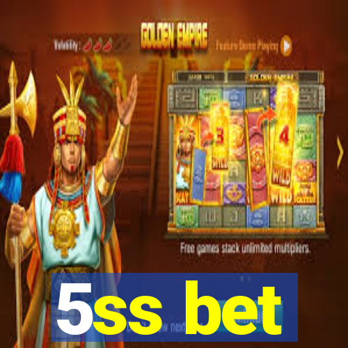 5ss bet