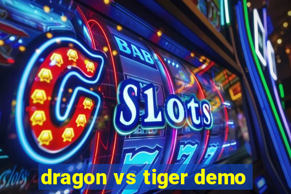 dragon vs tiger demo