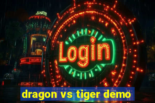 dragon vs tiger demo