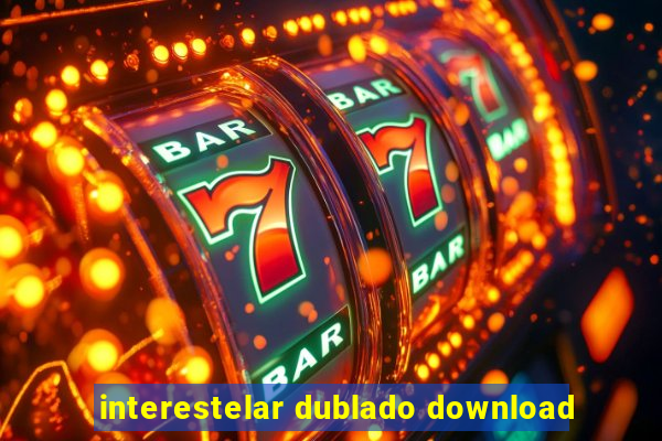 interestelar dublado download