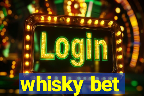 whisky bet