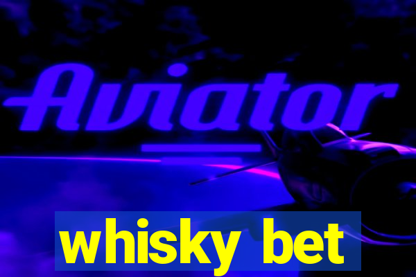 whisky bet