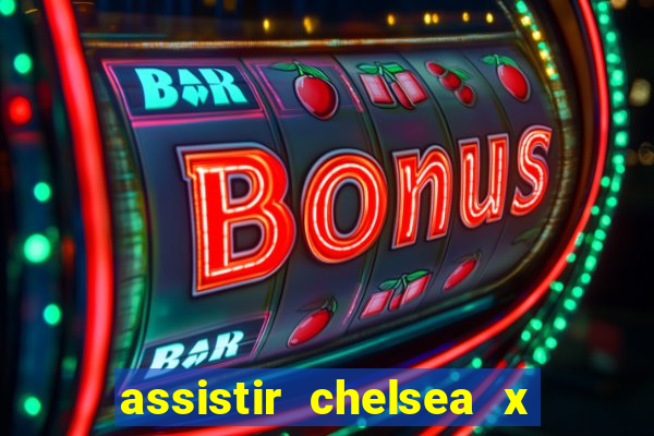 assistir chelsea x arsenal futemax