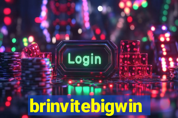 brinvitebigwin