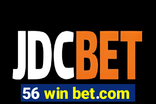 56 win bet.com